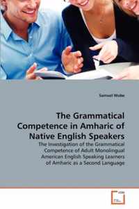 The Grammatical Competence in Amharic of Native English Speakers