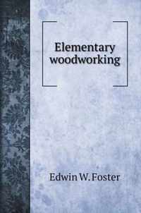 Elementary woodworking
