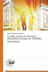 La Ville Natale de Fran ois Mauriac Fouad Al Takarli