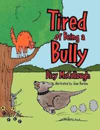 Tired of Being a Bully