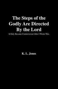 The Steps of the Godly are Directed by the Lord
