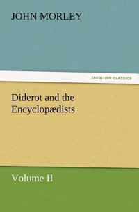 Diderot and the Encyclopaedists Volume II.