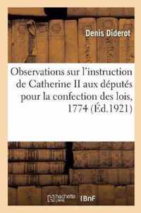 Observations Sur l'Instruction de Catherine II Aux Deputes Pour La Confection Des Lois, 1774