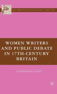Women Writers And Public Debate In 17Th-Century Britain