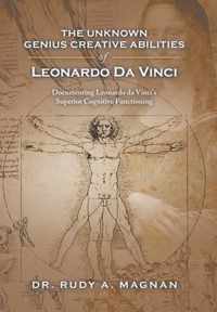 The Unknown Genius Creative Abilities of Leonardo Da Vinci