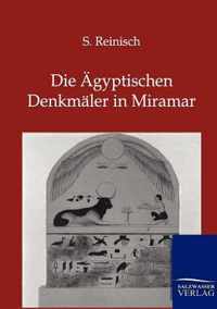 Die AEgyptischen Denkmaler in Miramar