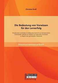 Die Bedeutung von Vorwissen für den Lernerfolg: Einsatz einer Lerntheke im Erdkundeunterricht zur Kompensation individueller Defizite im Hinblick auf