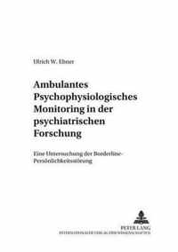 Ambulantes Psychophysiologisches Monitoring in Der Psychiatrischen Forschung