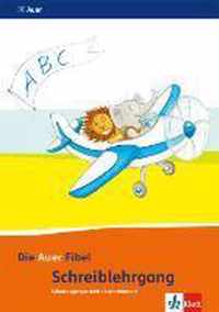 Die Auer Fibel. Schreibschriftlehrgang Schulausgangsschrift für Rechtshänder 1. Schuljahr. Ausgabe für Bayern - Neubearbeitung 2014