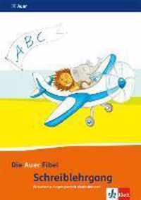 Die Auer Fibel. Schreibschriftlehrgang Vereinfachte Ausgangsschrift für Rechtshänder 1. Schuljahr. Ausgabe für Bayern - Neubearbeitung 2014