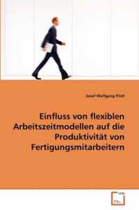 Einfluss von flexiblen Arbeitszeitmodellen auf die Produktivitat von Fertigungsmitarbeitern