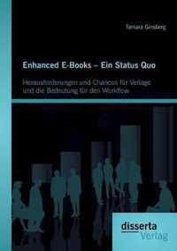 Enhanced E-Books - Ein Status Quo: Herausforderungen und Chancen für Verlage und die Bedeutung für den Workflow