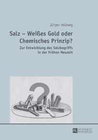 Salz - Weisses Gold Oder Chemisches Prinzip?