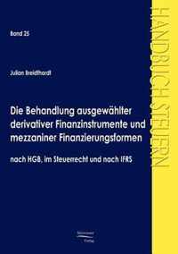 Die Behandlung ausgewahlter derivativer Finanzinstrumente und mezzaniner Finanzierungsformen nach HGB, im Steuerrecht und nach IFRS