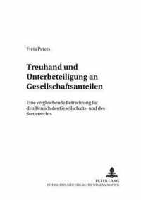 Treuhand und Unterbeteiligung an Gesellschaftsanteilen; Eine vergleichende Betrachtung fur den Bereich des Gesellschafts- und des Steuerrechts