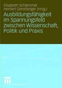 Ausbildungsfahigkeit Im Spannungsfeld Zwischen Wissenschaft, Politik Und Praxis