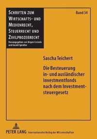 Die Besteuerung in- und ausländischer Investmentfonds nach dem Investmentsteuergesetz