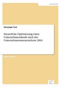 Steuerliche Optimierung eines Unternehmenskaufs nach der Unternehmenssteuerreform 2001