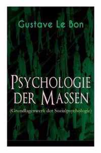 Psychologie der Massen (Grundlagenwerk der Sozialpsychologie)