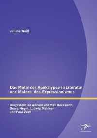 Das Motiv der Apokalypse in Literatur und Malerei des Expressionismus