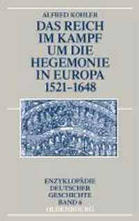 Das Reich im Kampf um die Hegemonie in Europa 1521-1648