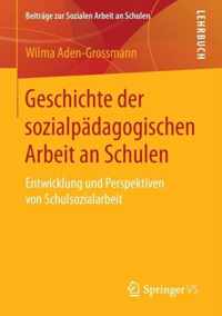 Geschichte der sozialpaedagogischen Arbeit an Schulen