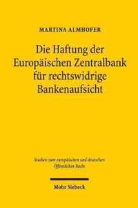 Die Haftung der Europaischen Zentralbank fur rechtswidrige Bankenaufsicht