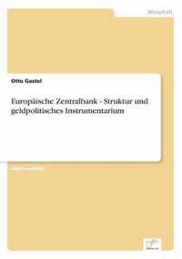 Europaische Zentralbank - Struktur und geldpolitisches Instrumentarium