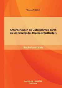 Anforderungen an Unternehmen durch die Anhebung des Renteneintrittsalters