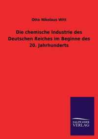 Die chemische Industrie des Deutschen Reiches im Beginne des 20. Jahrhunderts