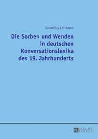 Die Sorben Und Wenden in Deutschen Konversationslexika Des 19. Jahrhunderts