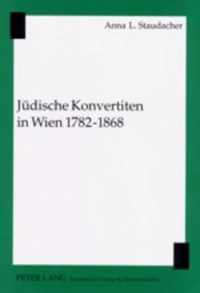Juedische Konvertiten in Wien 1782-1868