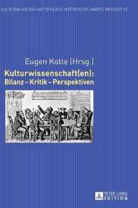 Kulturwissenschaft(en): Bilanz - Kritik - Perspektiven