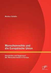 Menschenrechte und die Europaische Union