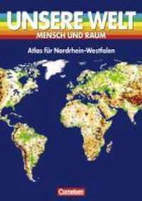 Unsere Welt. Atlas für Nordrhein/Westfalen
