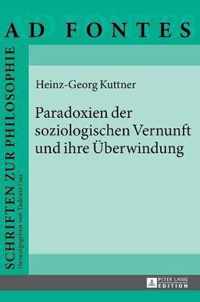 Paradoxien der soziologischen Vernunft und ihre Überwindung