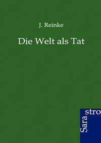 Die Welt als Tat