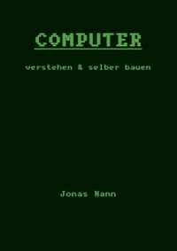 Computer verstehen und selber bauen