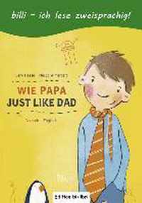 Wie Papa. Kinderbuch Deutsch-Englisch