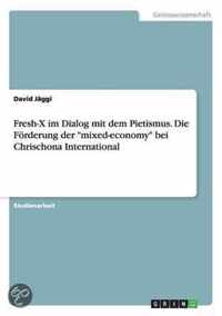 Fresh-X im Dialog mit dem Pietismus. Die Foerderung der mixed-economy bei Chrischona International