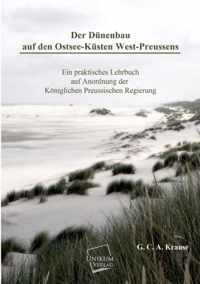 Der Dunenbau Auf Den Ostsee-Kusten West-Preussens