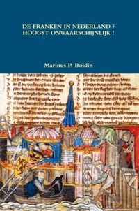 De Franken in Nederland ? Hoogst Onwaarschijnlijk !