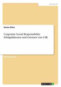 Corporate Social Responsibility. Erfolgsfaktoren und Grenzen von CSR