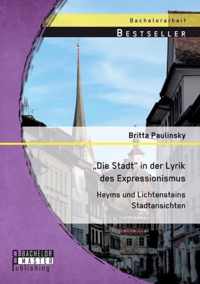 "Die Stadt" in der Lyrik des Expressionismus: Heyms und Lichtensteins Stadtansichten