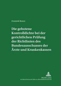 Die Gebotene Kontrolldichte Bei Der Gerichtlichen Pruefung Der Richtlinien Des Bundesausschusses Der Aerzte Und Krankenkassen