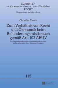 Zum Verhältnis von Recht und Ökonomik beim Behinderungsmissbrauch gemäß Art. 102 AEUV