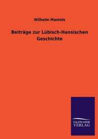 Beitrage zur Lubisch-Hansischen Geschichte
