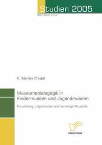 Museumspadagogik in Kindermuseen und Jugendmuseen