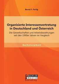 Organisierte Interessenvertretung in Deutschland und OEsterreich