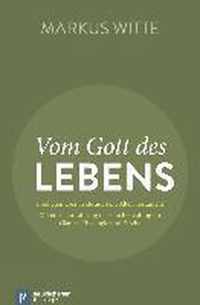 Vom Gott des Lebens